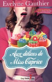 Aux délices de Miss Caprice - Evelyne Gauthier
